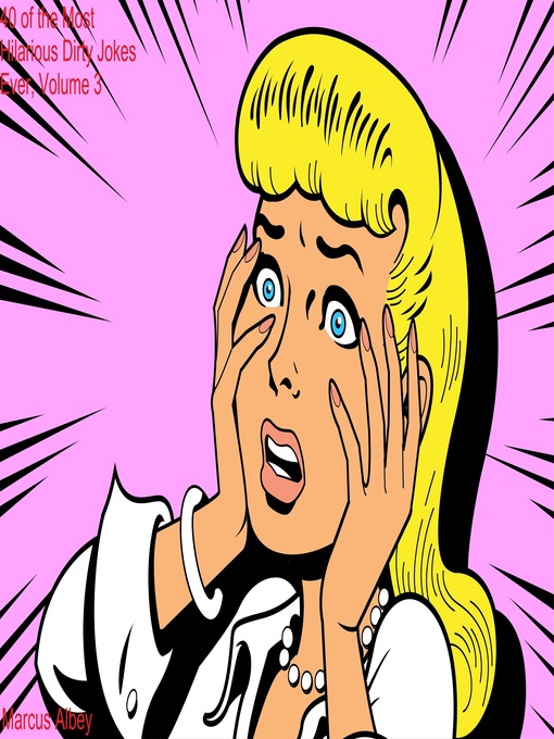 Title details for 40 of the Most Hilarious Dirty Jokes Ever Volume 3 by Marcus Albey - Wait list